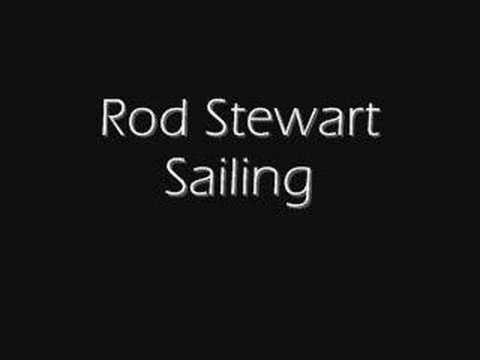 Youtube: Rod Stewart- Sailing