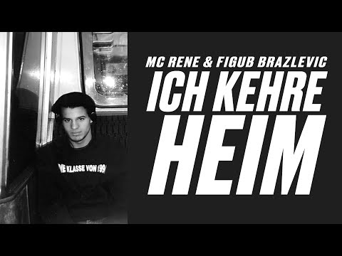 Youtube: MC Rene - Ich Kehre Heim (prod. #FigubBrazlevic)