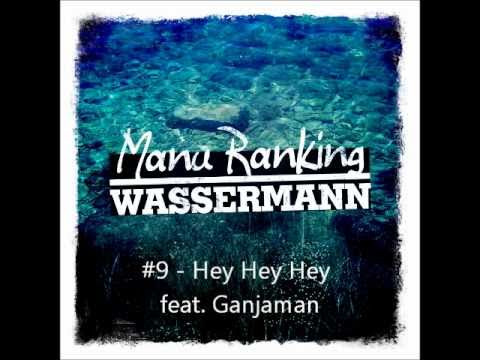 Youtube: Manu Ranking - Hey Hey Hey feat. Ganjaman (Wassermann'09)