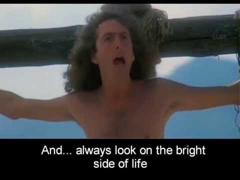 Youtube: Video with Lyrics: Always Look On The Bright Side of Life (Eric Idle)