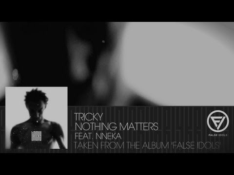 Youtube: Tricky - 'Nothing Matters' feat. Nneka (Official Video)