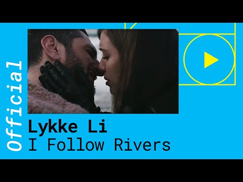 Youtube: Lykke Li – I Follow Rivers [The Magician Remix]