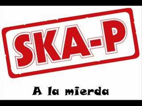 Youtube: SKA-P - A La Mierda