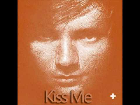 Youtube: Ed Sheeran - Kiss Me [Studio Version]