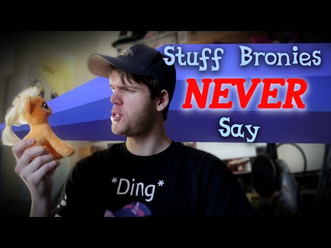Youtube: Stuff Bronies Never Say
