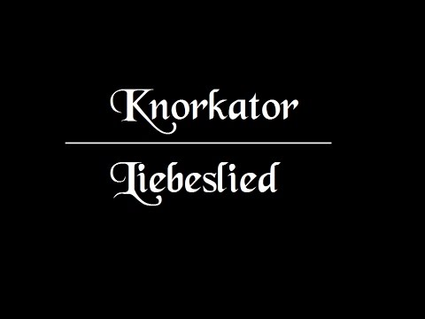 Youtube: Knorkator Liebeslied lyrics
