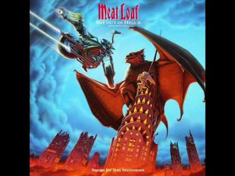 Youtube: Meat Loaf - Out of the Frying Pan (And Into The Fire)