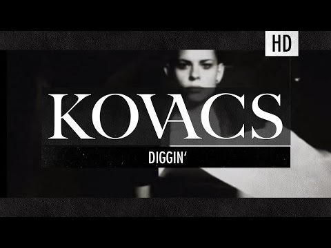 Youtube: Kovacs - Diggin (Official Lyric Video)