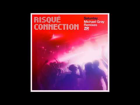 Youtube: Risqué Connection - "Saturday" (Michael Gray Remixes)