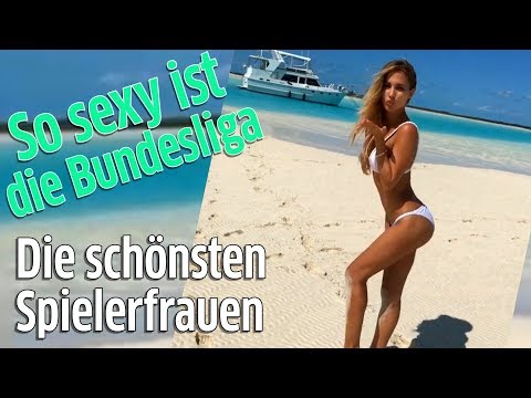 Youtube: Sexy Spielerfrauen: Freundinnen und Ehefrauen der Fußball-Bundesliga-Profis Saison 2017/18