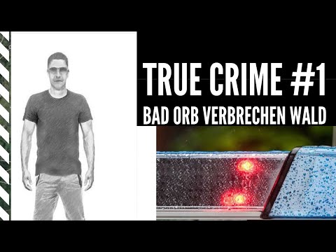Youtube: TRUE CRIME // Bad Orb Verbrechen im Wald // Person vermisst