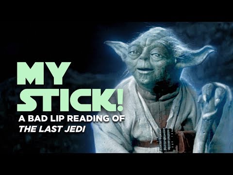 Youtube: "MY STICK!" — A Bad Lip Reading of The Last Jedi