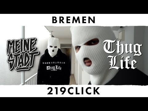 Youtube: 219 CLICK - Thug Life - Meine Stadt "Bremen" - Silencio