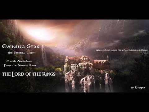 Youtube: Evening Star: the Eternal Light - Elvish Melodies from the Motion Score : The Lord of the Rings
