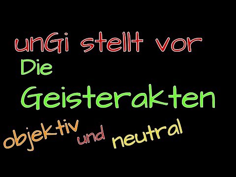 Youtube: Die Geisterakten ~ wer & was sind die Geisterakten? ~ ein Skeptiker stellt die Geisterakten vor