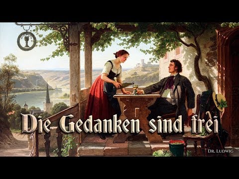 Youtube: Die Gedanken sind frei [German folk song][+English translation]