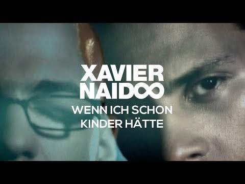 Youtube: Xavier Naidoo - Wenn ich schon Kinder hätte [Official Video]