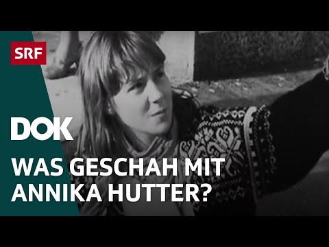 Youtube: Spurlos verschwunden – Der rätselhafte Fall Annika Hutter | Schweizer Kriminalfälle | Doku | SRF Dok