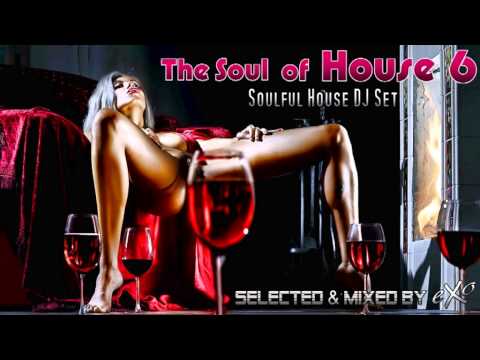Youtube: The Soul of House Vol. 6 (Soulful House Mix)