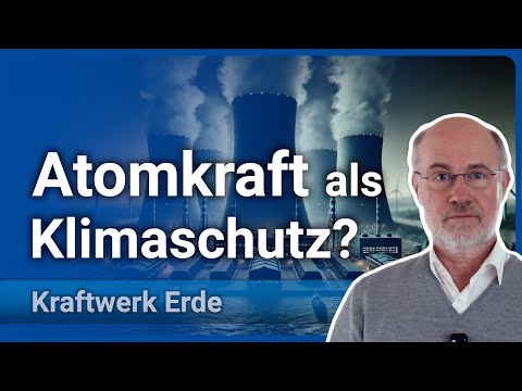 Youtube: Harald Lesch: Kernenergie als Rettung für das Klima? | Axel Kleidon