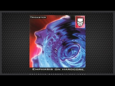 Youtube: Trickster - Emphasis On Hardcore