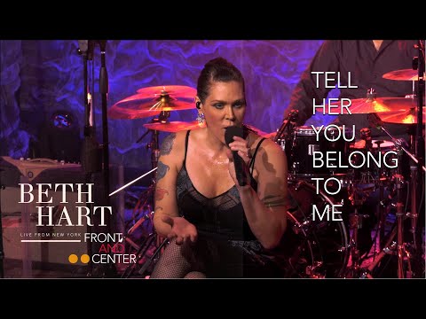 Youtube: Beth Hart - Tell Her You Belong To Me (Front and Center, Live From New York) 2018