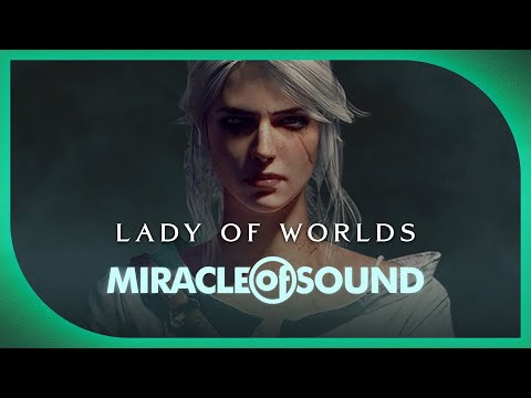 Youtube: Lady Of Worlds by Miracle Of Sound (Witcher 3 Ciri) (Epic Dark Folk)