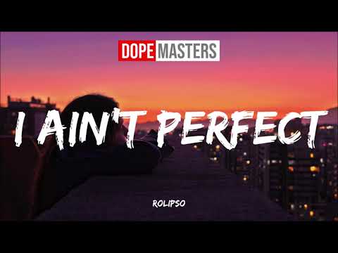 Youtube: Rolipso - I Ain't Perfect (Audio)