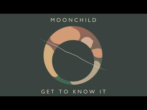 Youtube: Moonchild - "Get To Know It" (Official Audio)