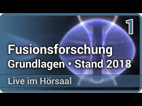 Youtube: Fusionsforschung • Grundlagen (1/2) • Live im Hörsaal | Hartmut Zohm