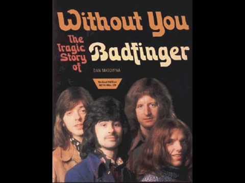 Youtube: Without you - Badfinger
