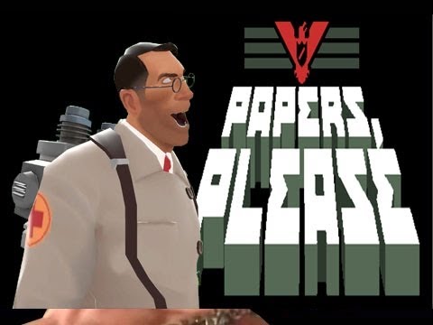 Youtube: Medic's Papers Please