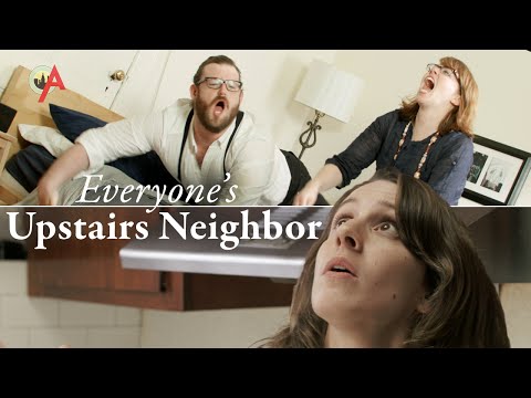 Youtube: Everyone's Upstairs Neighbors