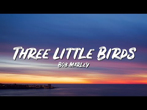Youtube: Three Little Birds Lyrics - Bob Marley - Lyric Top Song