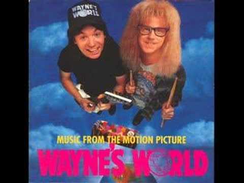 Youtube: Wayne's World Theme Song (Extended Version)