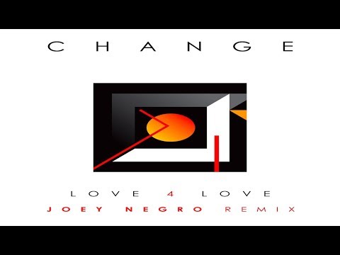 Youtube: Change - Love 4 Love (Joey Negro Extended Mix)