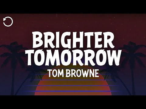 Youtube: Tom Browne - Brighter Tomorrow (Lyrics)
