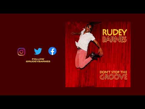 Youtube: Rudey Barnes - "Don't Stop The Groove" (AUDIO)