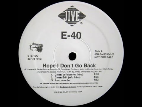 Youtube: E-40 - Hope I Don't Go Back (clean version)