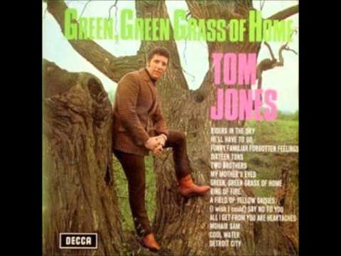 Youtube: Tom Jones Green Green Grass Of Home