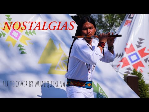 Youtube: NOSTALGIAS  | NATIVE AMAZING MUSIC  | FLUTE COVER BY WUAUQUIKUNA  |