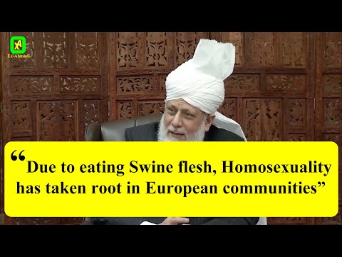 Youtube: Ahmadiyya leader Mirza Masroor Ahmad claims eating pork could turn you gay.