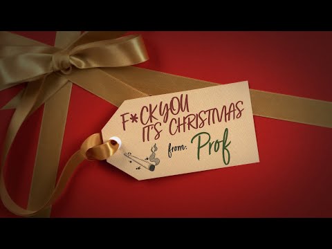 Youtube: PROF - F*ck You It's Christmas (Official Lyric Video)