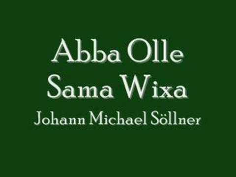 Youtube: Aba Olle Sama Wixa - Johann Michael Söllner