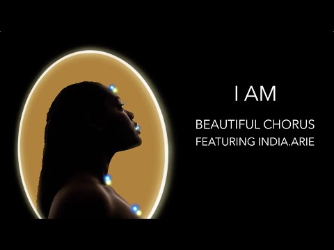 Youtube: Beautiful Chorus - I Am featuring India.Arie (Official Lyric Video)