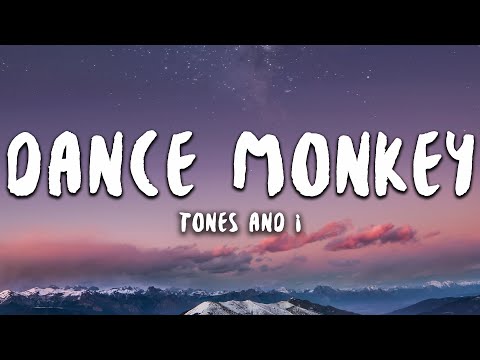 Youtube: Tones And I - Dance Monkey (Lyrics)