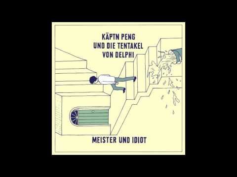 Youtube: Käptn Peng & Die Tentakel von Delphi - Meister & Idiot