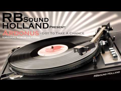 Youtube: Ardonus - Got To Take A Chance (album version) HQsound