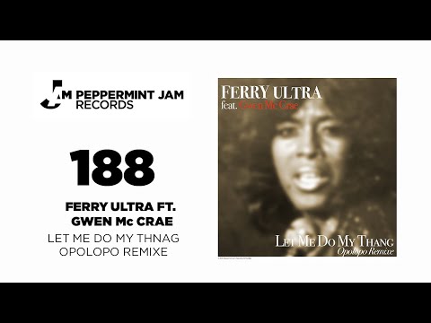 Youtube: Ferry Ultra feat. Gwen McCrae "Let Me Do My Thang (Opolopo Remix)