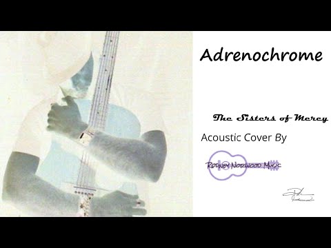 Youtube: Adrenochrome - The Sisters of Mercy